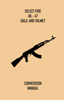 SELE FIRE AK-47 GALIL AND VALMET CONVERSION MANUAL